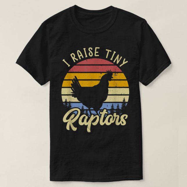 I Raise Tiny Raptors Chicken Mom  T Shirt (Design framsida)