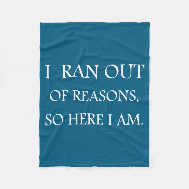 I Ran Out Of Reasons Funny Excuse Quote  Fleecefilt (Framsidan)