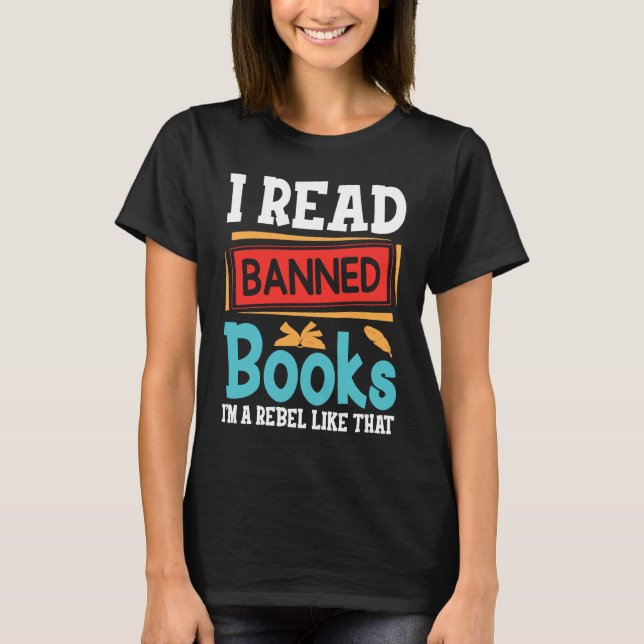 i Read Banned Books I'm With The Banned  Book Read T Shirt (Framsida)