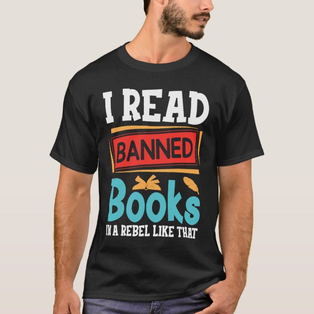 i Read Banned Books I'm With The Banned  Book Read T Shirt (Framsida)