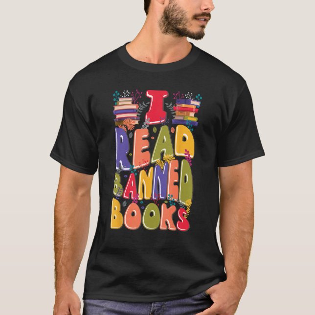 I Read Banned Books Lover Bookworm Librarian Readi T Shirt (Framsida)