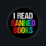 I Read Banned Books Rainbow Knapp<br><div class="desc">I read banned books. A cool rainbow button for people who like reading LGBTQ novels and other things that have been removed from the school library. A cute liberal gift.</div>