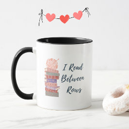 I Read Between Rows Crochet Knitting Book Lover Mugg