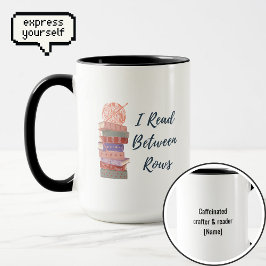 I Read Between Rows Crochet Knitting Book Lover Mugg