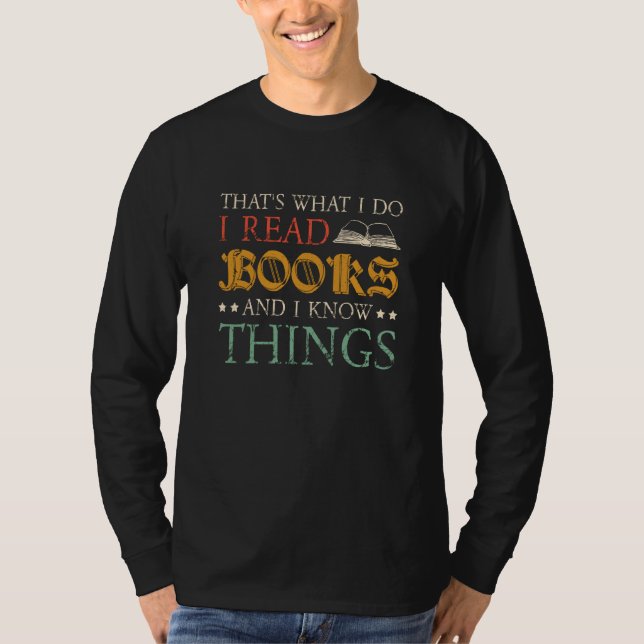 I Read Books And I Know Things  5 T Shirt (Framsida)