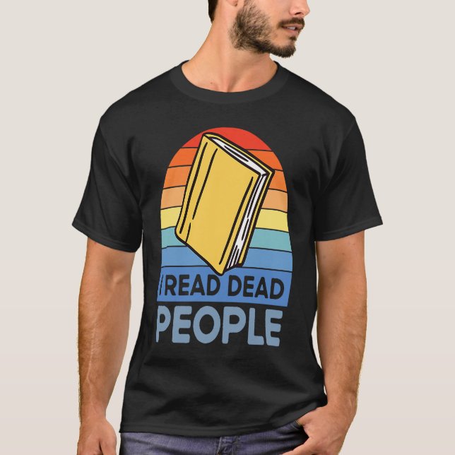 I Read Dead People Book Nerds Reading T Shirt (Framsida)