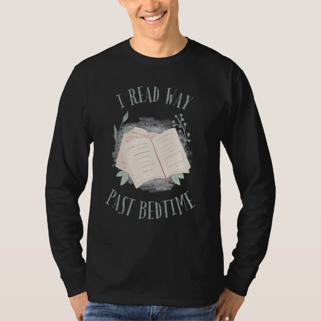 I Read Past Bedtime Bookish Reading  Literary Read T Shirt (Framsida)