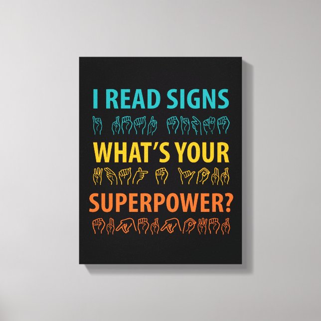 I Read Signs What's Your Superpower Sign Language Canvastryck (Framsida)