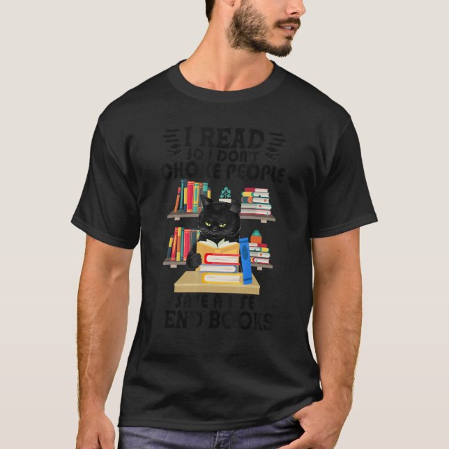 I Read So I Don't Choke People Send Books T Shirt (Framsida)
