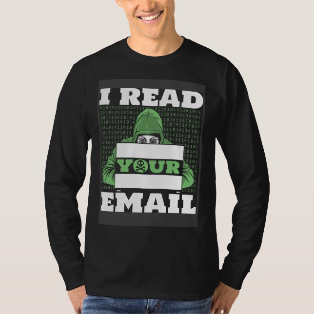 I Read Your E Mail Ethical Hacking White Hat Hacke T Shirt (Framsida)