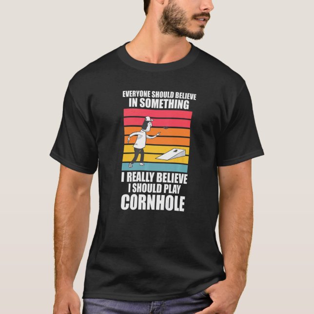 I really believe I should play Cornhole Cornhole   T Shirt (Framsida)