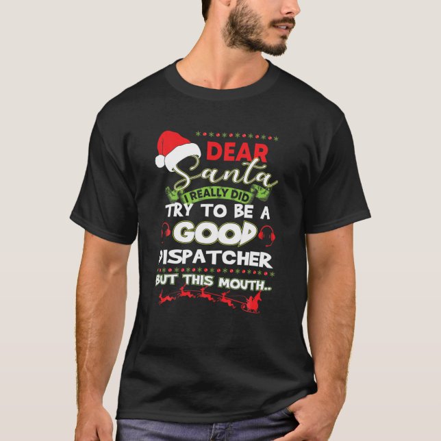 I Really Did Try To Be A Good Dispatcher Christmas T Shirt (Framsida)