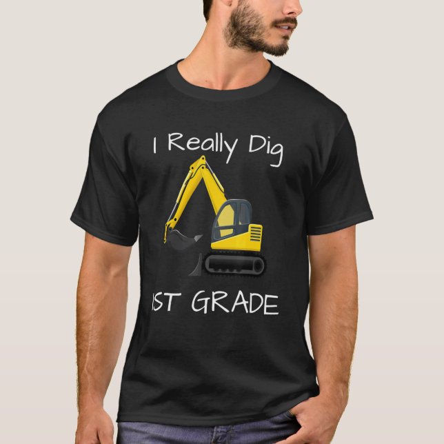 I Really Dig 1st Grade Student Teacher Constructio T Shirt (Framsida)