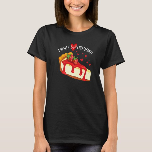 I Really Love Cheesecake Strawberry T Shirt (Framsida)