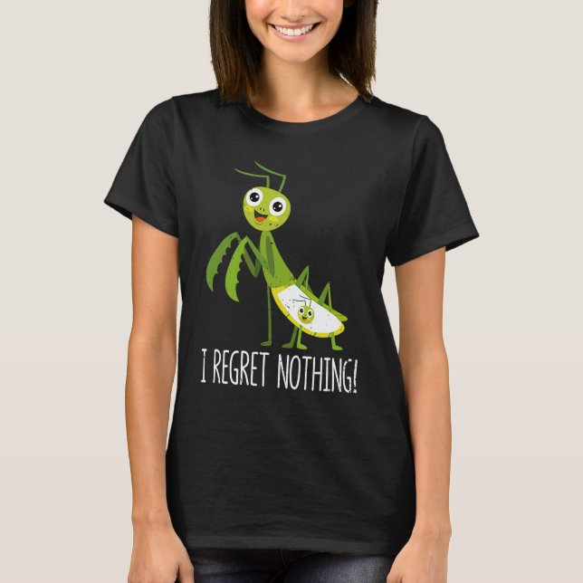 I Regret Nothing Praying Mantis Insect  Valentine' T Shirt (Framsida)
