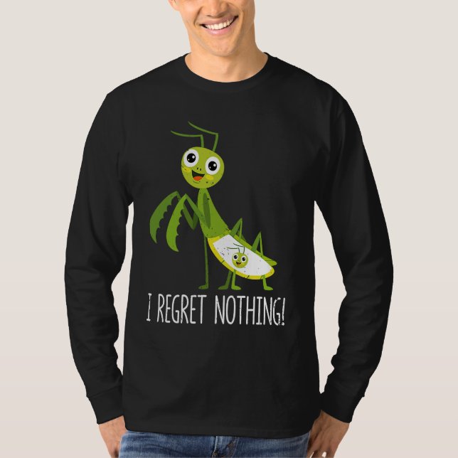 I Regret Nothing Praying Mantis Insect  Valentine' T Shirt (Framsida)