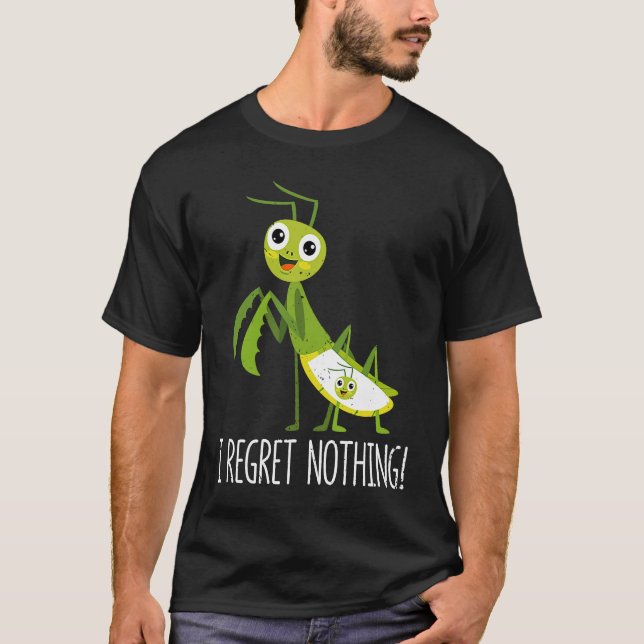 I Regret Nothing Praying Mantis Insect  Valentine' T Shirt (Framsida)