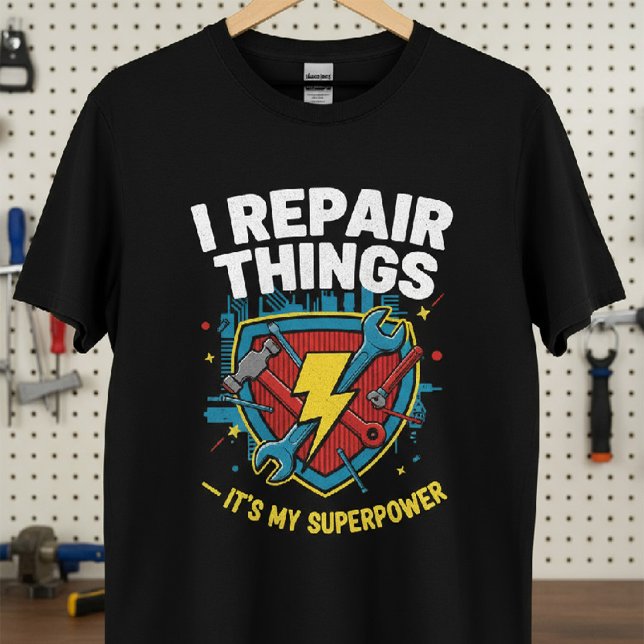 I Reparera Sak - Det är min supermakt T-Shirt (Skapare uppladdad)