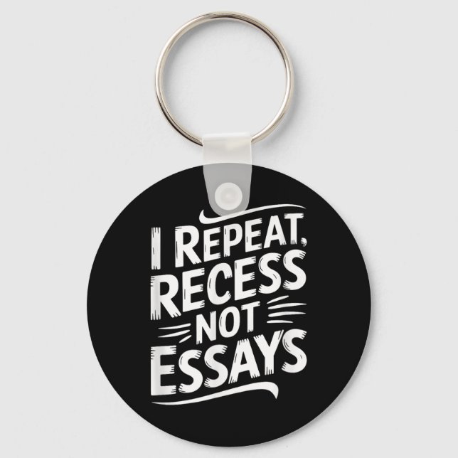 I Repeat Recess Not Essays  Nyckelring (Framsida)