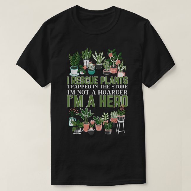 I Rescue Plants Not a Hoarder Design T Shirt (Design framsida)