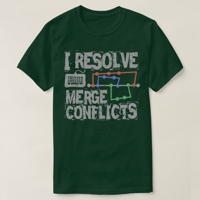 I Resolve Merge Conflicts Grunge T Shirt (Design framsida)