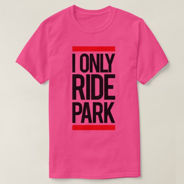 I ride only park Long  T Shirt (Design framsida)