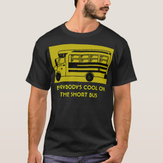 i_ride_short_bus EVERYBODYS COOLT PÅ DET KORT… Tee Shirt