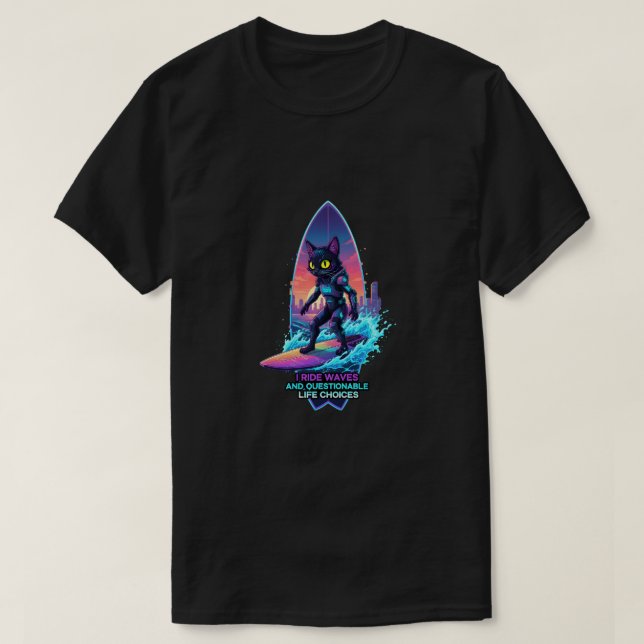 I ride waves and questionable life choices t shirt (Design framsida)