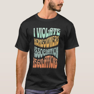 I Riktlinjer från Viololate Homeowner Association T Shirt