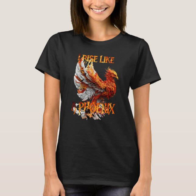 I Rise Like a Phoenix From Ashes Resurrection Rebi T Shirt (Framsida)
