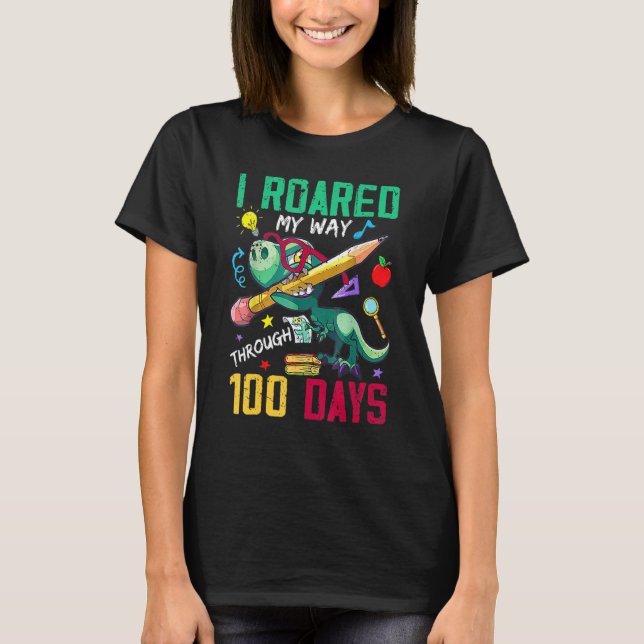 I Roared My Way Through 100 Days Dinosaur T Rex Fo T Shirt (Framsida)