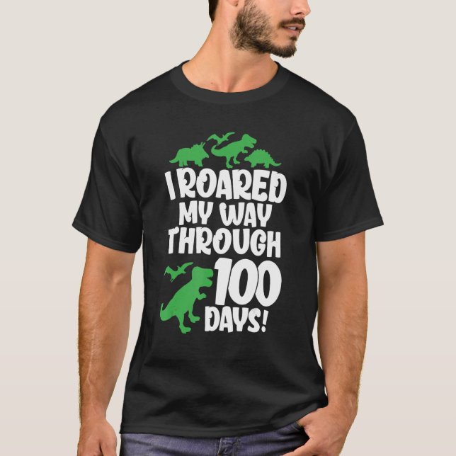 I Roared My Way Through 100 Days Of School Dinosau T Shirt (Framsida)