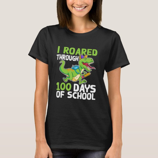 I Roared Through 100 Days Of School Dinosaur Happy T Shirt (Framsida)