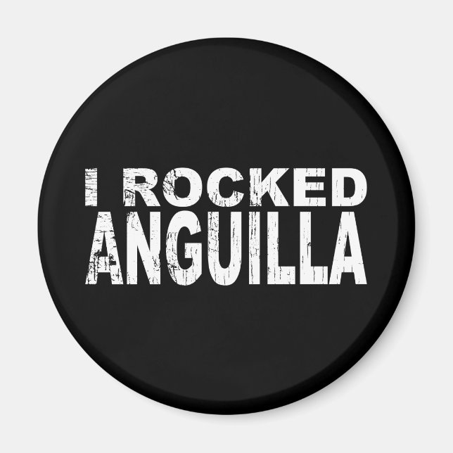 I Rocked Anguilla Magnet (Framsidan)