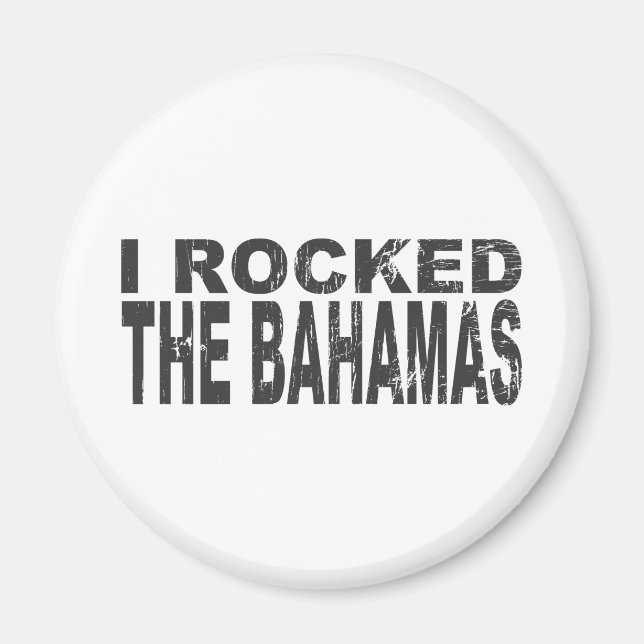 I Rocked Bahamas Magnet (Framsidan)