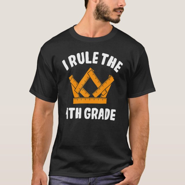 I Rule 4th Grade Fourth Grader Student First Day O T Shirt (Framsida)