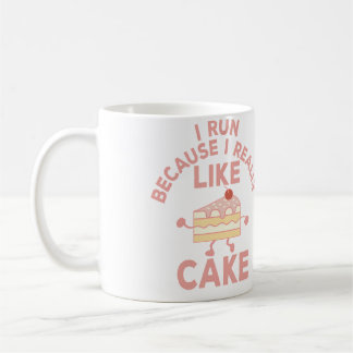 I Run Because I Really Like Cake Running And Bakin Kaffemugg
