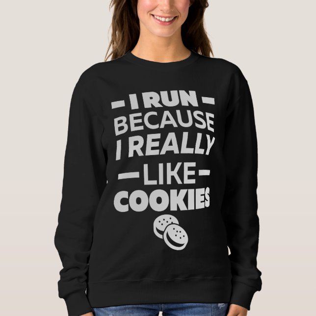 I run because I really like cookies T Shirt (Framsida)