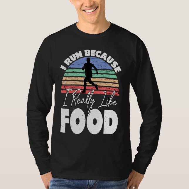 I Run Because I Really Like Food  Runner T Shirt (Framsida)