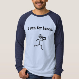 i run for tacos t-shirt