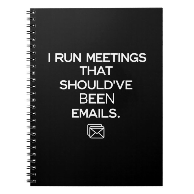 I Run Meetings That Should've Been Emails Anteckningsbok (Framsidan)