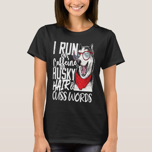I run on Caffeine & Husky Hair cool dog T Shirt (Framsida)