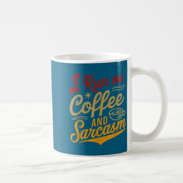 I Run On Coffee And Sarcasm - Funny Quote Humor  Kaffemugg (Höger)