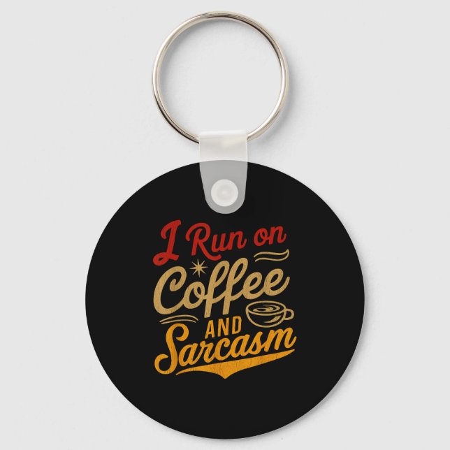 I Run On Coffee And Sarcasm - Funny Quote Humor  Nyckelring (Framsida)