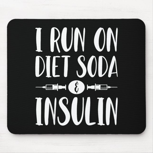 I Run On Diet Soda And Insulin - T1d T2d Diabetes  Musmatta (Framsidan)