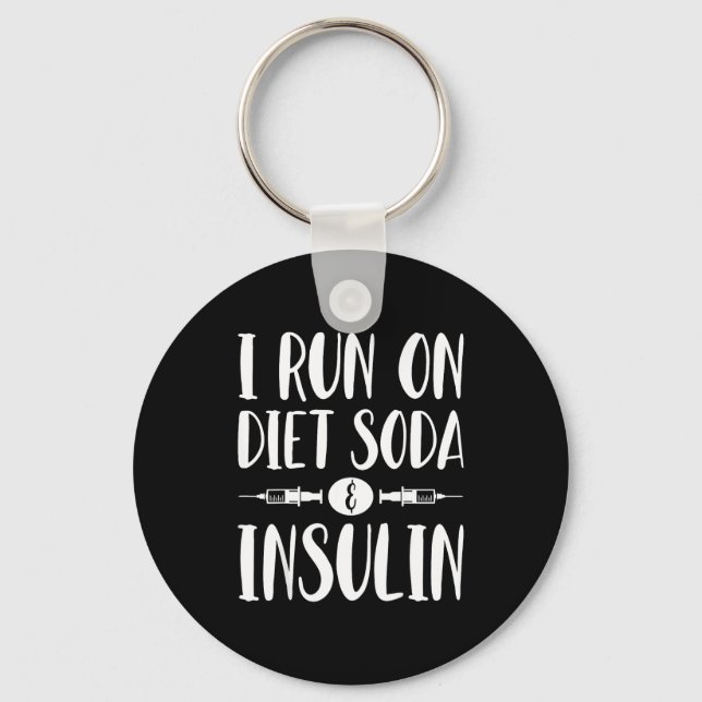 I Run On Diet Soda And Insulin - T1d T2d Diabetes  Nyckelring (Framsida)
