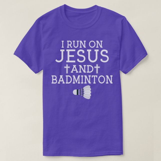 I run on Jesus and Badminton  T Shirt (Design framsida)