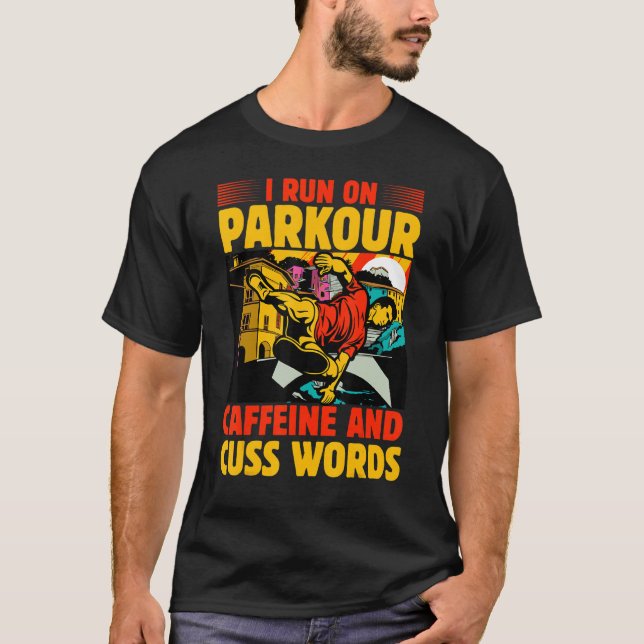 I run on Parkour caffeine and cuss words T Shirt (Framsida)