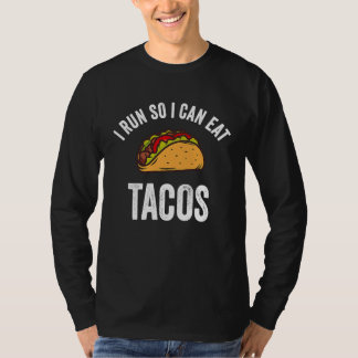 I Run So I Can Eat Tacos  Cinco De Mayo Mexican Pa T Shirt