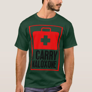 I ry Naloxone 10 T Shirt